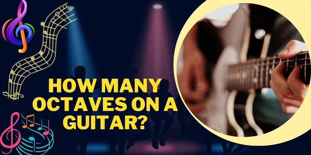 How Many Octaves On A Guitar