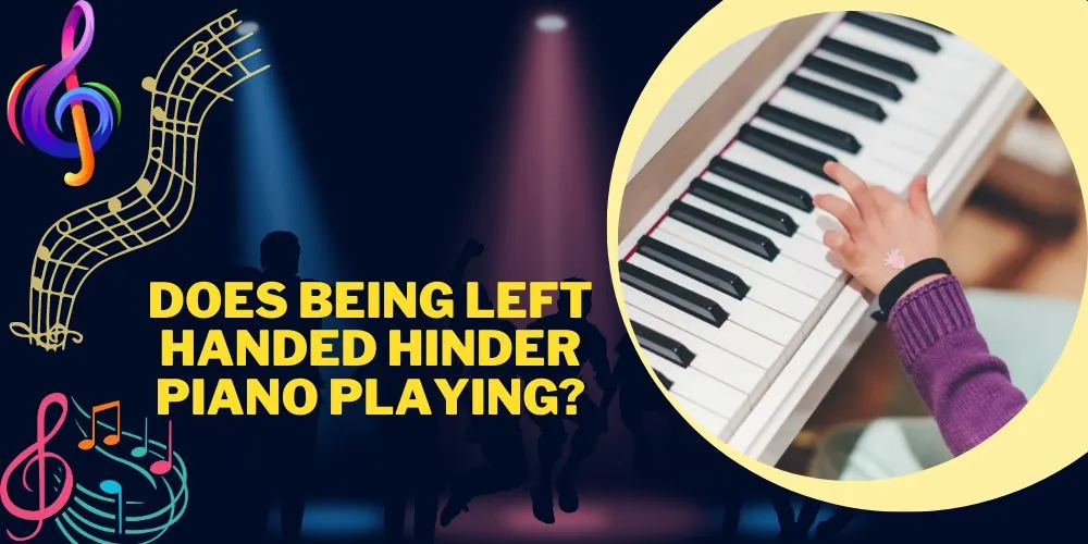 Does Being Left Handed Hinder Piano Playing