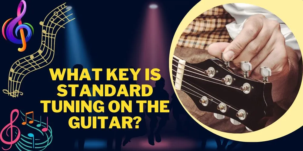 What Key Is Standard Tuning On The Guitar