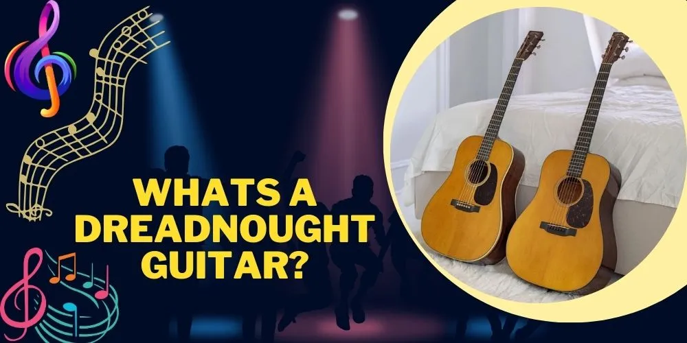 Whats A Dreadnought Guitar