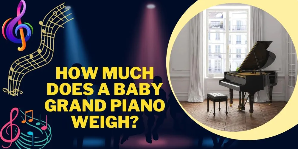 How Much Does A Baby Grand Piano Weigh
