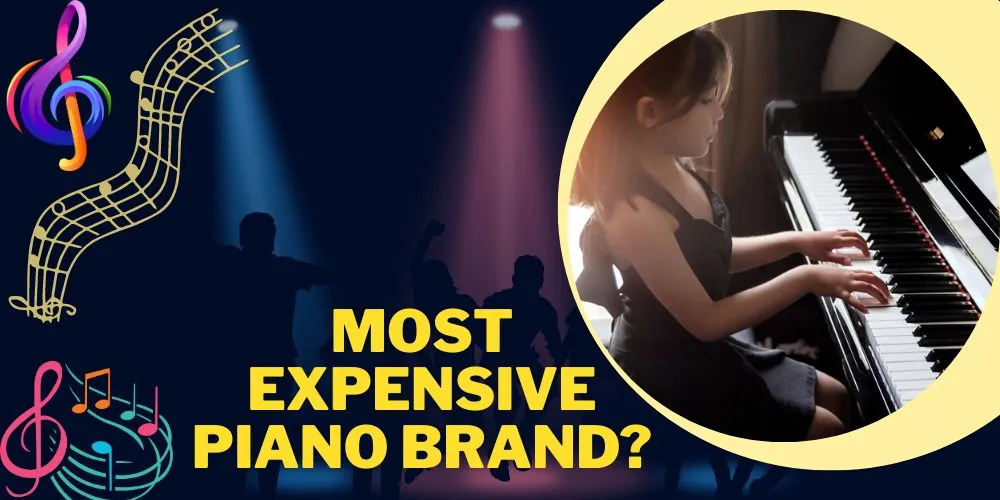 Most Expensive Piano Brand