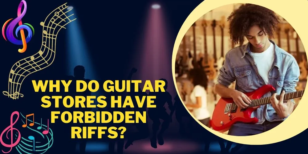 Why Do Guitar Stores Have Forbidden Riffs
