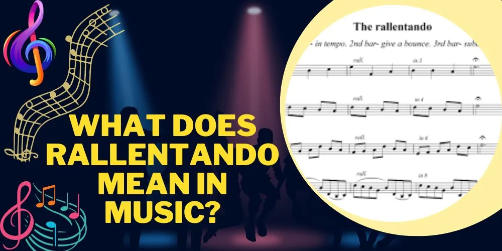 What Does Rallentando Mean in Music