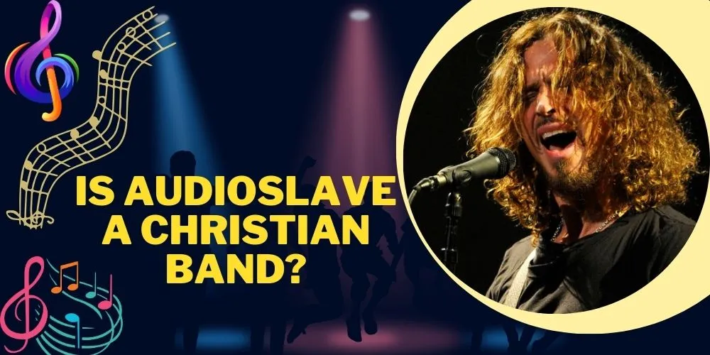 Is Audioslave a Christian Band?