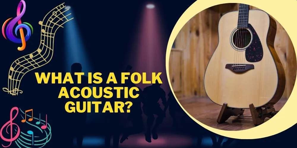 What Is A Folk Acoustic Guitar